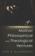 Cover: Molinist Philosophical and Theological Ventures - Pickwick Publications