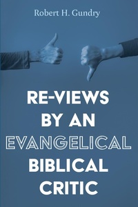Abbildung von: Re-Views by an Evangelical Biblical Critic - Wipf and Stock Publishers