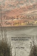 Cover: Things I Couldn't Say Until Today - Bookbaby
