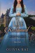 Cover: A Life Reclaimed (Secrets of the Queens, #3) - Secrets of the Queens