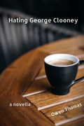 Cover: Hating George Clooney, a Novella - OTF Literary, LLC