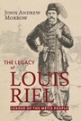 Cover: The Legacy of Louis Riel - Baraka Books