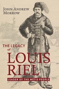 Enlarge image Cover: The Legacy of Louis Riel - Baraka Books