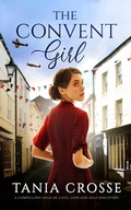 Cover: THE CONVENT GIRL a compelling saga of love, loss and self-discovery - Joffe Books Ltd