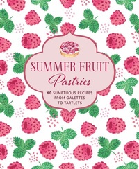 Abbildung von: Summer Fruit Pastries - Ryland Peters & Small