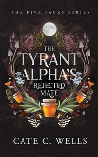 Enlarge image Cover: The Tyrant Alpha's Rejected Mate - Ship Street Press, LLC