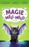 Cover: Magie M&eacute;li-M&eacute;lo - Tome 1 - Hachette Romans