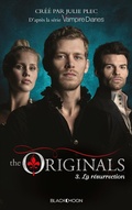 Cover: The Originals - Tome 3 - La Resurrection - Hachette Black Moon