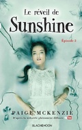 Cover: Sunshine - &Eacute;pisode 2 - Le r&eacute;veil de Sunshine - Hachette Black Moon