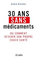 Cover: 30 ans sans m&eacute;dicaments - JC Latt&egrave;s