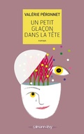 Cover: Un petit gla&ccedil;on dans la t&ecirc;te - Calmann-L&eacute;vy