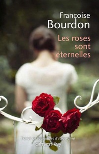 Enlarge image Cover: Les Roses sont éternelles - Calmann-Lévy