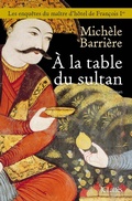Cover: A la table du sultan - JC Latt&egrave;s