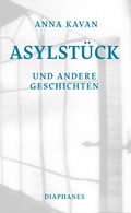 Cover: Asylst&uuml;ck und andere Geschichten - Diaphanes