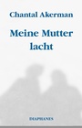 Cover: Meine Mutter lacht - Diaphanes