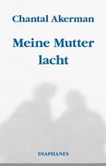 Cover: Meine Mutter lacht - Diaphanes
