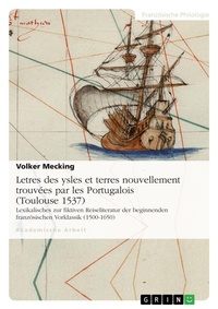 Abbildung von: Letres des ysles et terres nouvellement trouvees par les Portugalois (Toulouse 1537) - GRIN Verlag