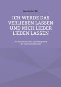 Cover: Ich werde das Verlieben lassen und mich lieber lieben lassen - Books on Demand