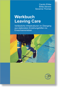 Cover: Werkbuch Leaving Care - Internationale Gesellschaft f&uuml;r erzieherische Hilfen