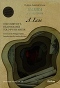 Cover: A Loss: The Story of a Dead Soldier Told by His Sister - ibidem