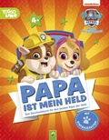 Cover: PAW Patrol, Papa ist mein Held | F&uuml;r Kinder ab 4 Jahren und als Geschenk f&uuml;r V&auml;ter - Schwager & Steinlein