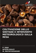 Cover: Coltivazione Dello Shiitake E Intervento Meteorologico Sulla Resa - Edizioni Sapienza