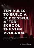 Cover: Ten Rules to Build a Successful After School Theater Program - Williams & Co Publishing LLC