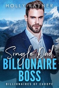 Cover: Single Dad, Billionaire Boss (Billionaires of Europe, #2) - Billionaires of Europe