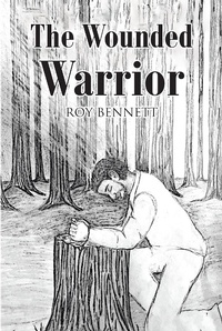 Enlarge image Cover: The Wounded Warrior - Christian Faith Publishing, Inc.