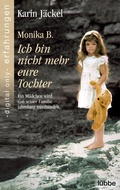 Cover: Monika B. Ich bin nicht mehr eure Tochter - L&uuml;bbe