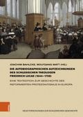 Cover: Die autobiographischen Aufzeichnungen des schlesischen Theologen Friedrich Lucae (1644-1708) - B&ouml;hlau