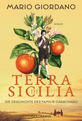 Cover: Terra di Sicilia. Die Geschichte der Familie Carbonaro - Goldmann