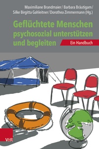 Abbildung von: Geflüchtete Menschen psychosozial unterstützen und begleiten - Vandenhoeck & Ruprecht