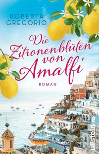 Abbildung von: Die Zitronenblüten von Amalfi (Kleine Läden in Amalfi 3) - Ullstein Taschenbuchverlag