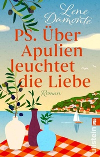 Abbildung von: PS. Über Apulien leuchtet die Liebe - Ullstein Taschenbuchverlag