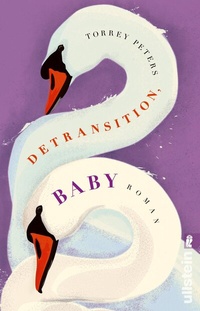 Abbildung von: Detransition, Baby - Ullstein Taschenbuchverlag