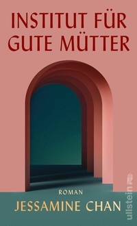 Abbildung von: Institut für gute Mütter - Ullstein Taschenbuchverlag