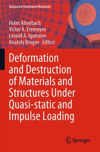 Enlarge image Cover: Deformation and Destruction of Materials and Structures Under Quasi-static and Impulse Loading - Springer