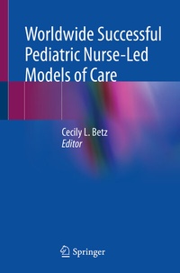 Abbildung von: Worldwide Successful Pediatric Nurse-Led Models of Care - Springer
