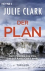 Cover: Der Plan - Zwei Frauen. Ein Ziel. Ein gefährliches Spiel. - Heyne