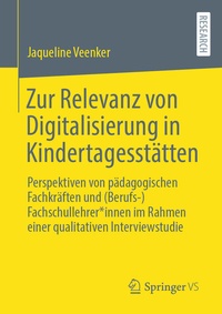 Abbildung von: Zur Relevanz von Digitalisierung in Kindertagesstätten - Springer VS