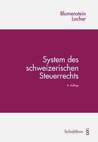Abbildung von: System des schweizerischen Steuerrechts - Schulthess Juristische Medien