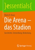 Cover: Die Arena - das Stadion - Springer Vieweg