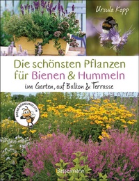 Abbildung von: Die schönsten Pflanzen für Bienen und Hummeln. Für Garten, Balkon & Terrasse - Bassermann