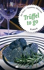 Cover: Trüffel to go - Silberburg