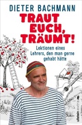 Cover: Traut euch, tr&auml;umt! - Ullstein eBooks