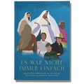 Cover: Es war nicht immer einfach / Band 3 - ruach.jetzt GmbH