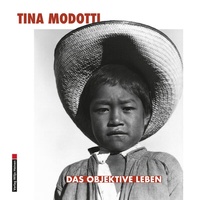 Enlarge image Cover: Tina Modotti. Das objektive Leben - Heinen, Wiljo