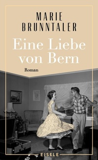 Abbildung von: Eine Liebe von Bern - Eisele Verlag