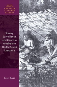 Abbildung von: Slavery, Surveillance, and Genre in Antebellum United States Literature - OUP eBook